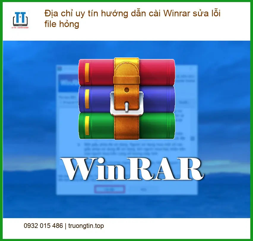 Cài Winrar sửa lỗi file hỏng Windows – Địa chỉ trung tâm hỗ trợ gần đây