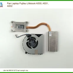 Fan Laptop Fujitsu Lifebook A530, A531, A532 - Địa chỉ thay lấy ngay TPHCM