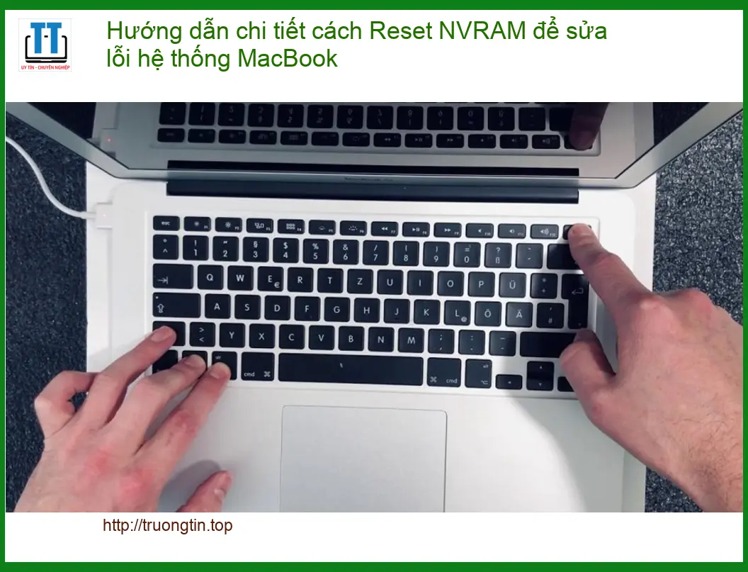 Macbook Hướng dẫn Reset NVRAM sửa lỗi hệ thống – Cách tự xử lý tại nhà