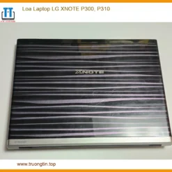 Thay Loa Laptop LG XNOTE P300, P310 - Địa Chỉ Sửa Chữa Uy Tín Lấy Ngay