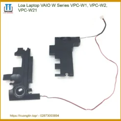 Loa Laptop VAIO W Series VPC-W1, VPC-W2, VPC-W21 Chính Hãng - Dịch Vụ Thay Thế, Sửa Chữa Chuyên Nghiệp Tận Nơi