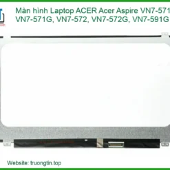 Màn hình Laptop ACER Aspire VN7-571, VN7-571G, VN7-572, VN7-572G, VN7-591G | Thay Mới Chính Hãng, Tối Ưu Trải Nghiệm Gaming