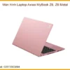 Màn Hình Laptop Axioo Mybook Z6, Z6 Metal Chính Hãng - Thay Thế Lấy Ngay Tphcm