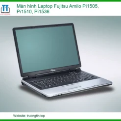 Màn hình Fujitsu Amilo Pi1505/Pi1510/Pi1536 - Địa chỉ thay lấy ngay TPHCM