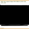 Màn hình Laptop Fujitsu FMV BIBLO LOOX U50, U70, U75 - Thay thế và Nâng cấp Chuyên nghiệp