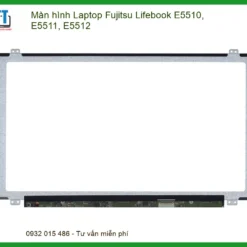 Màn hình Laptop Fujitsu Lifebook E5510, E5511, E5512 - Thay Mới Chính Hãng, Lấy Ngay TPHCM