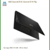 Vỏ Laptop MSI Summit E16, E16 Flip - Thay Lấy Liền Tại Trung Tâm TPHCM