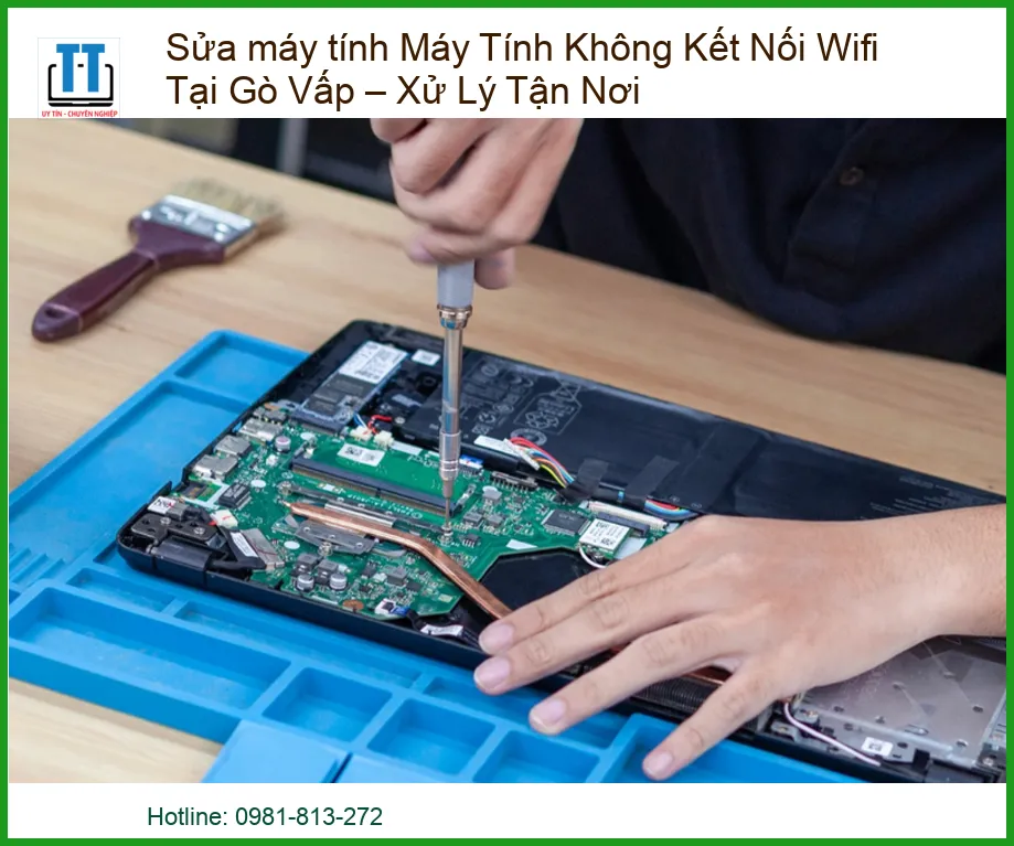 Máy Tính Không Kết Nối Wifi Tại Gò Vấp – Dịch Vụ Xử Lý Tận Nơi Nhanh Chóng