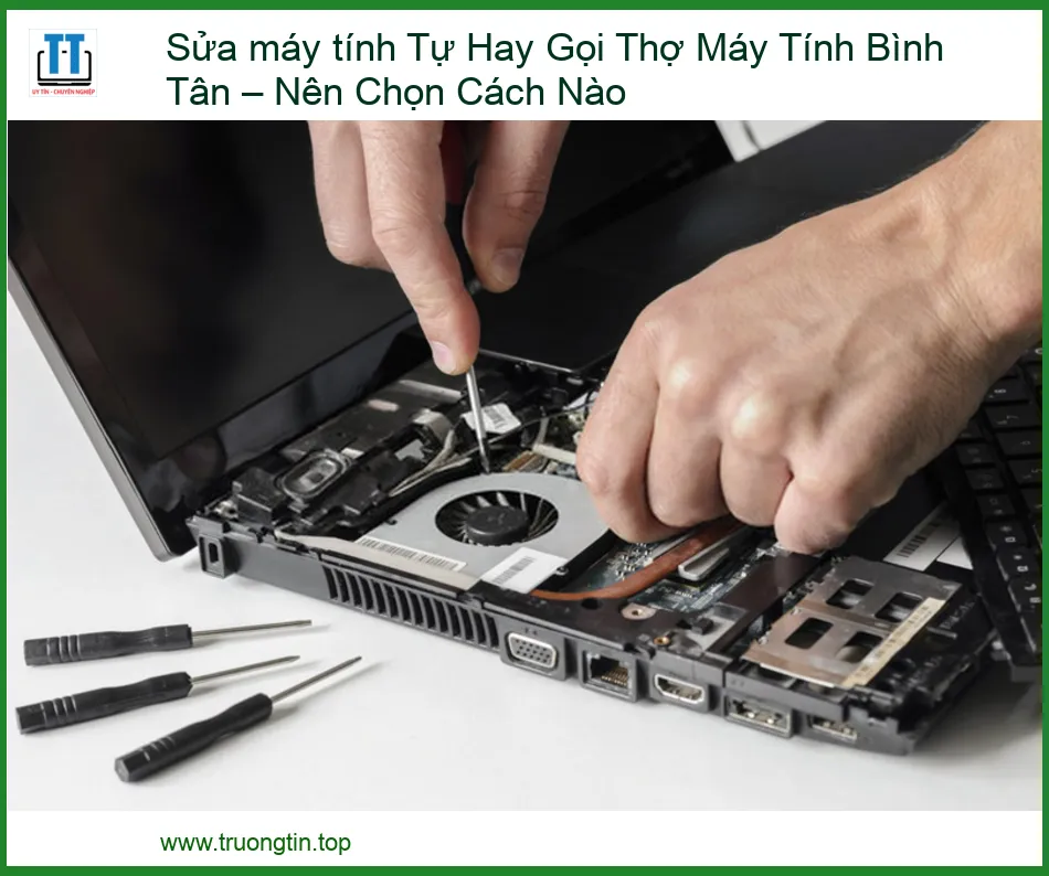 Sửa Máy Tính Tự Hay Gọi Thợ Máy Tính Bình Tân – Nên Chọn Cách Nào: Giải Pháp Tối Ưu Cho Bạn