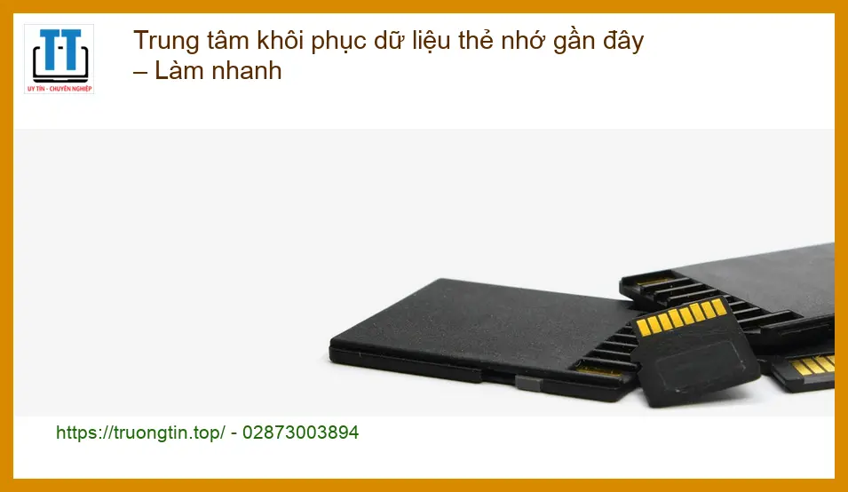 Khôi Phục Dữ Liệu Thẻ Nhớ Gần Đây – Gọi thợ cứu dữ liệu lấy liền TPHCM