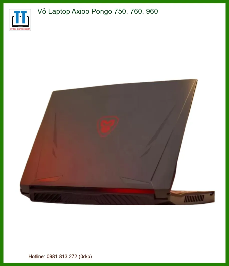 Vỏ Laptop Axioo Pongo 750, 760, 960
