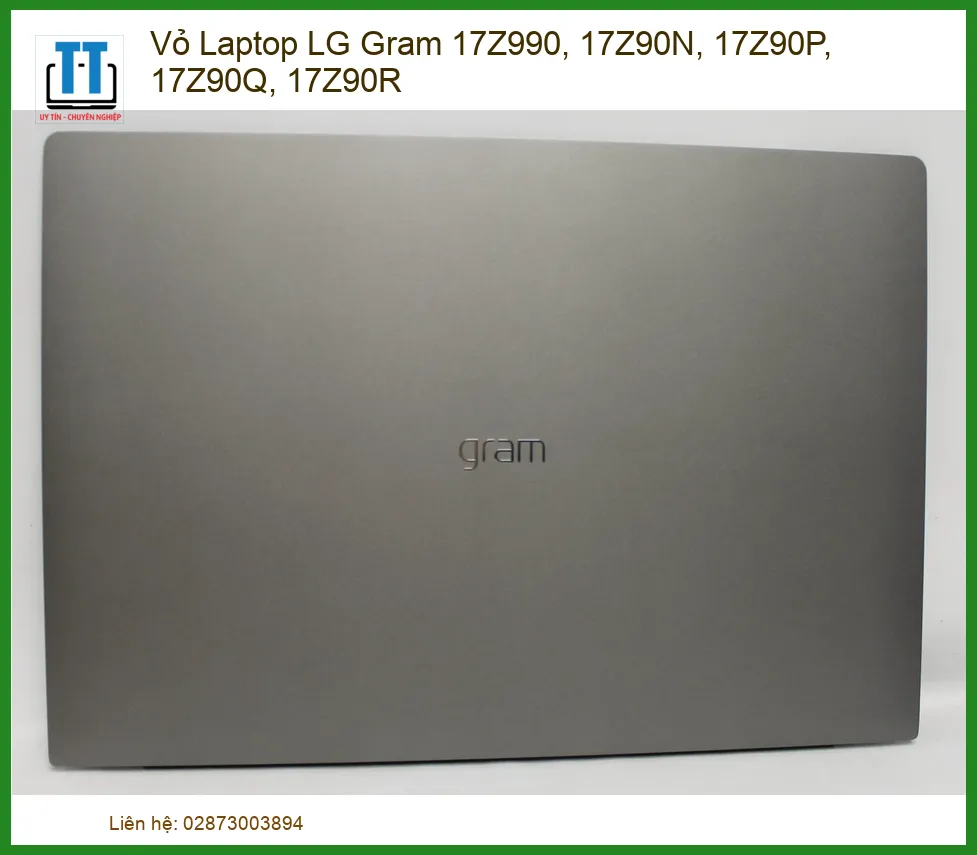 Vỏ Laptop LG Gram 17Z990/17Z90N/17Z90P/17Z90Q/17Z90R Chính Hãng - Thay Mới Lấy Liền, Bảo Hành Uy Tín