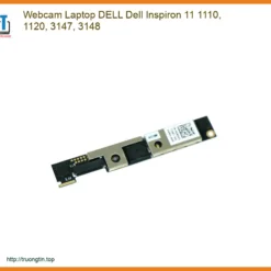 Webcam Laptop Dell Dell Inspiron 11 1110, 1120, 3147, 3148 Chính Hãng - Trung Tâm Thay Thế Tphcm