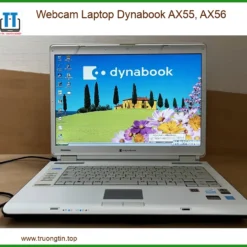 Webcam Laptop Dynabook AX55, AX56 - Địa chỉ thay webcam lấy liền uy tín TPHCM