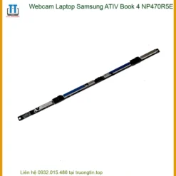 Webcam Laptop Samsung ATIV Book 4 NP470R5E - Dịch Vụ Thay Lấy Ngay TPHCM