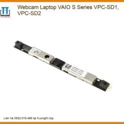Webcam Laptop Vaio S Series Vpc-sd1, Vpc-sd2 Zin Chính Hãng - Thay Lấy Liền Tphcm