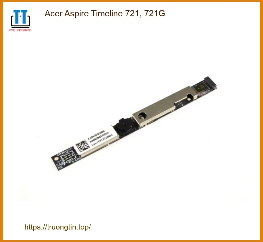 Webcam Laptop Acer Aspire 721G - Sửa Chữa Nhanh Chóng Tại Trung Tâm TPHCM