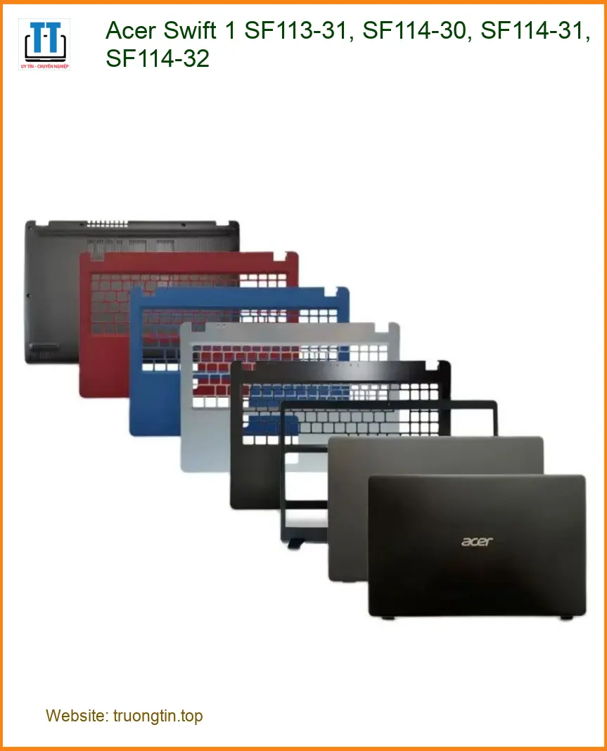 Vỏ Laptop ACER Swift 1 SF113-31 - Thay Lắp Nhanh Giá Tốt Tại TPHCM