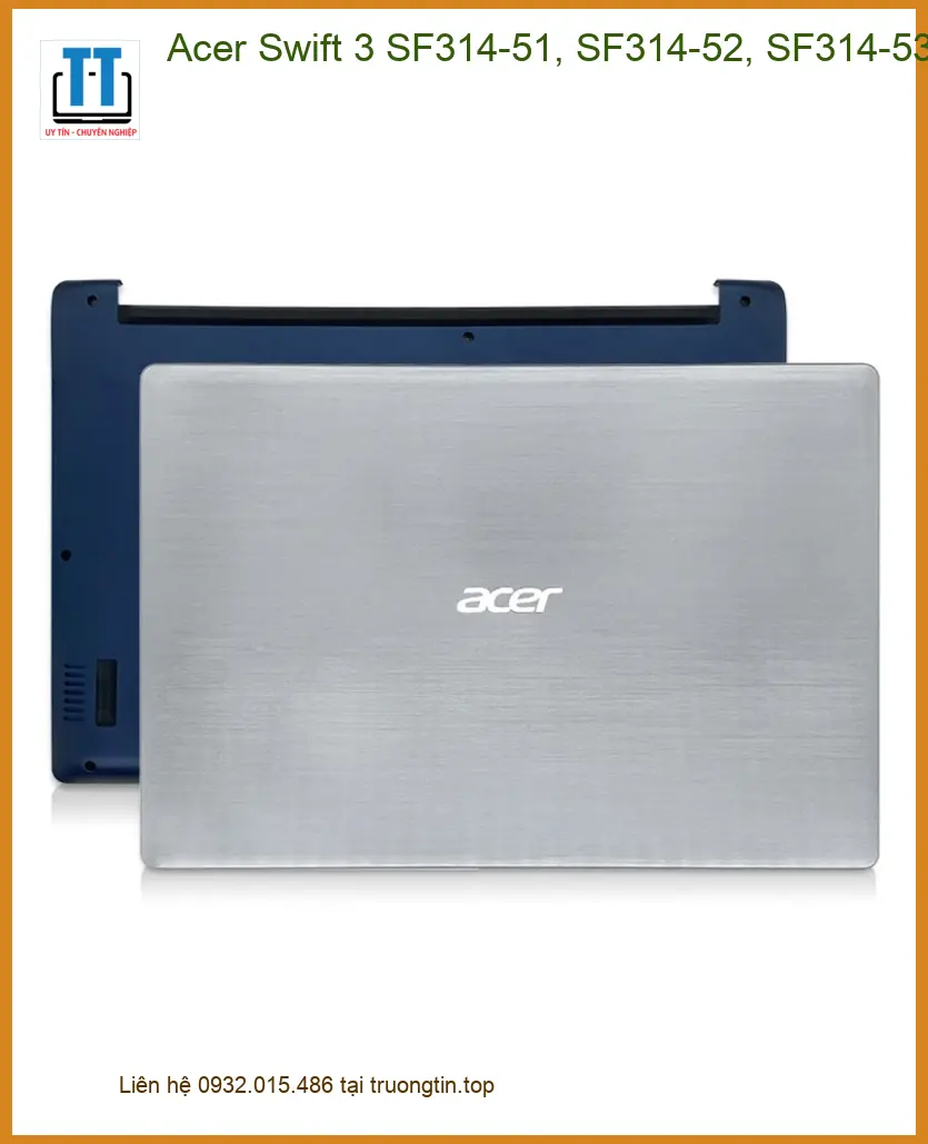 Vỏ Acer Swift 3 SF314-51 SF314-52 SF314-53 - Giá Rẻ | Lấy Ngay TPHCM