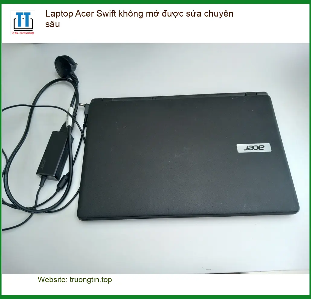 Sửa Laptop Acer Swift không mở được – Trung tâm hỗ trợ gần đây