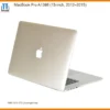 Vỏ Laptop MacBook Pro A1398 - Thay Vỏ Mới Nhanh Tại TPHCM | Giá Rẻ Gần Đây