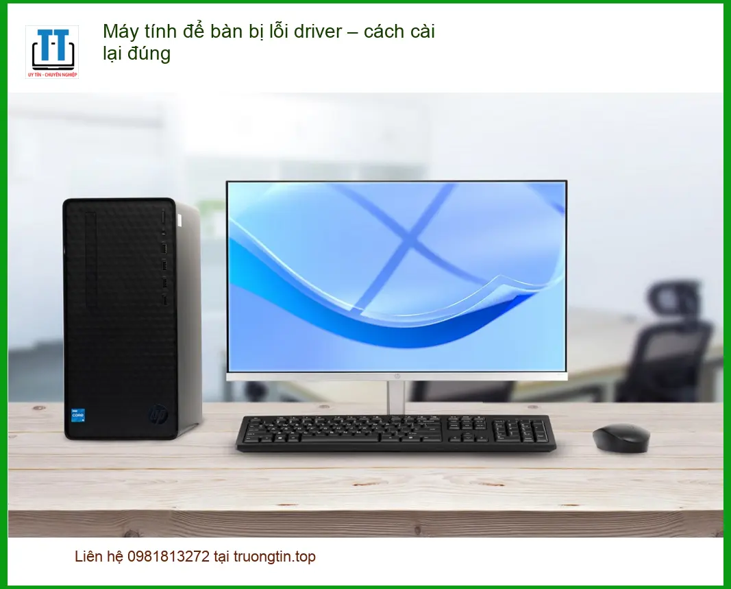 PC Máy tính để bàn bị lỗi driver – cách cài lại đúng - Tín TPHCM