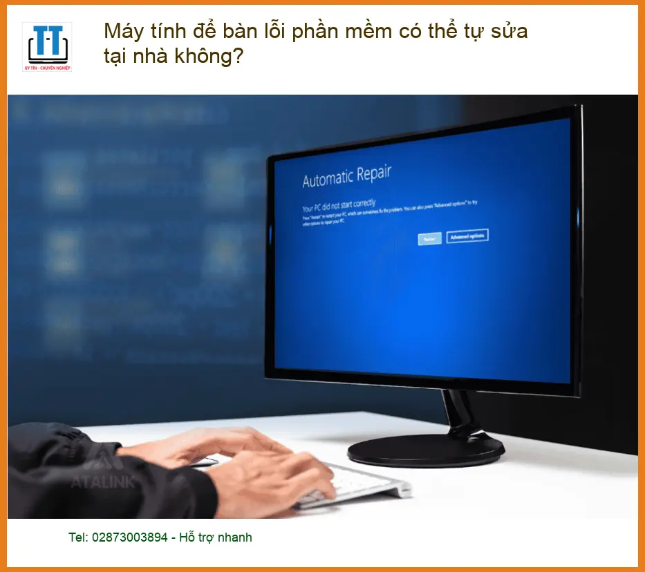 PC Máy tính để bàn lỗi phần mềm có tự sửa tại nhà không? – Cách tự xử lý tại nhà