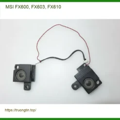 Loa Laptop MSI FX600, FX603, FX610 - Thay Loa Lấy Liền Tại Cửa Hàng TPHCM