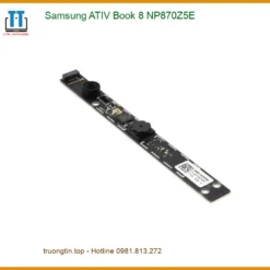 Thay Webcam Laptop Samsung ATIV Book 8 NP870Z5E - Sửa Nhanh | Tại Cửa Hàng Gần Nhất TPHCM