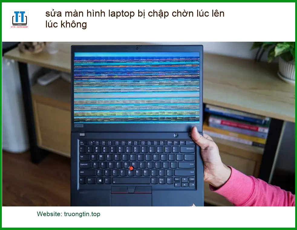 Sửa màn hình laptop chập chờn lúc lên không – Trung tâm máy tính TPHCM