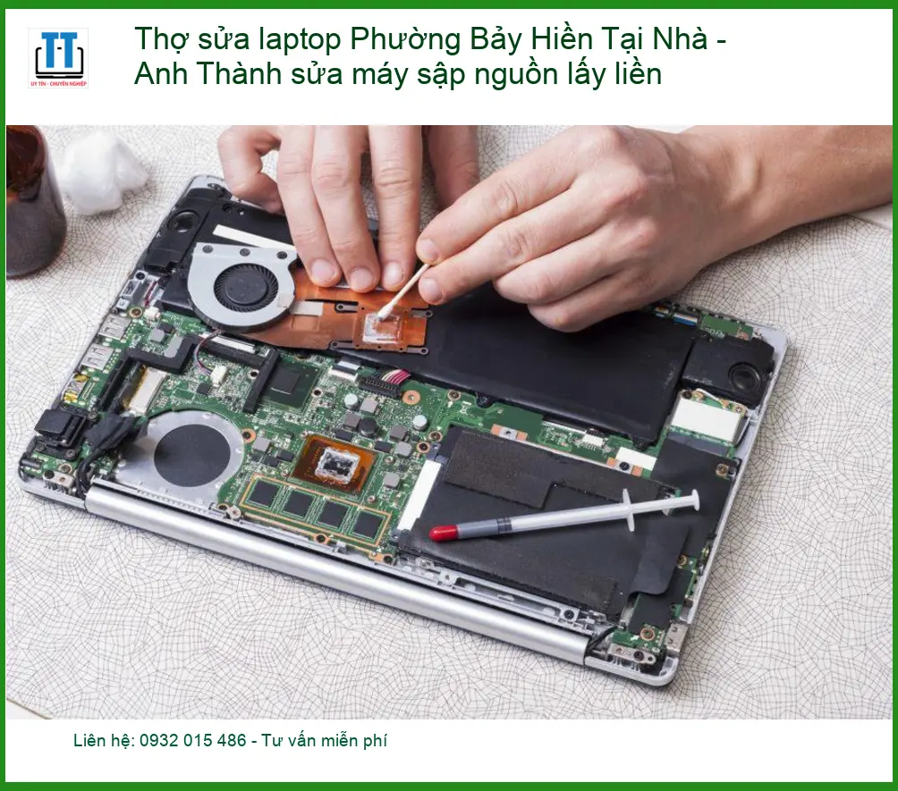 Thợ sửa laptop Phường Bảy Hiền máy sập nguồn – Dịch vụ khắc phục tận nơi lấy liền