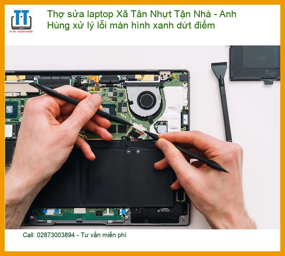 Thợ sửa laptop Xã Tân Nhựt tận nhà lỗi màn hình xanh – Xử lý dứt điểm