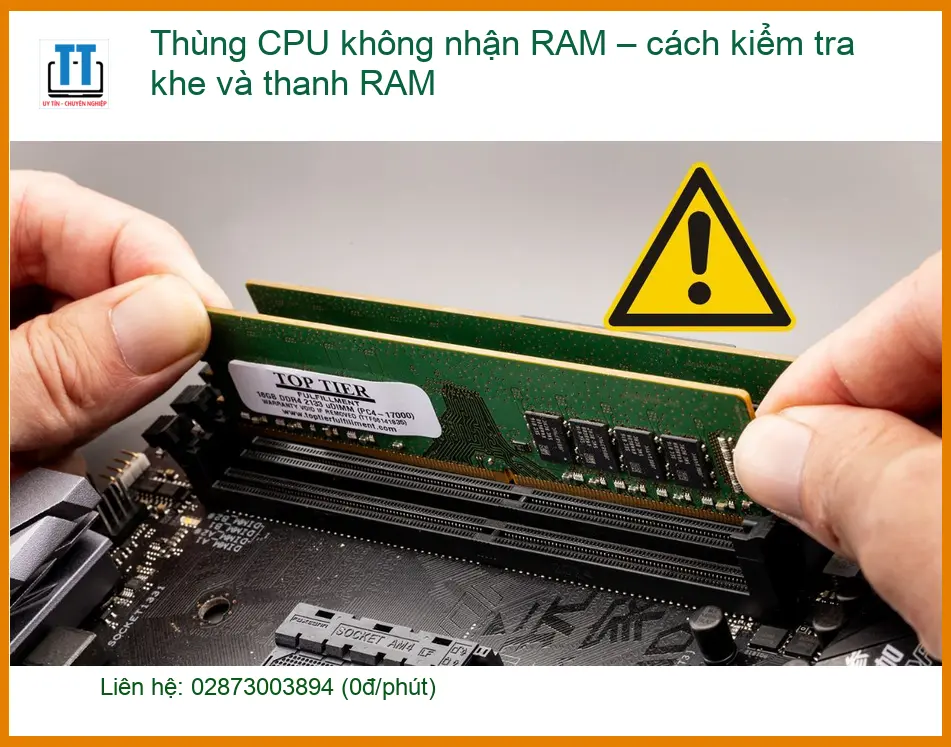 PC Thùng CPU không nhận RAM: Kiểm tra khe, thanh - Trung tâm hỗ trợ Tín