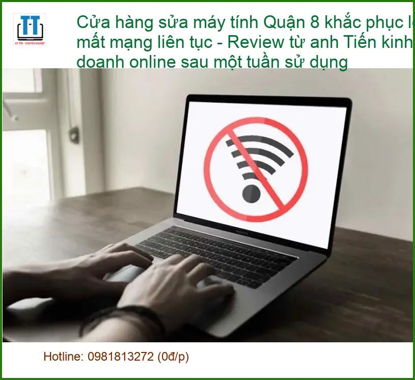 Sửa máy tính Quận 8 lỗi mất mạng liên tục – Trung tâm hỗ trợ nhanh
