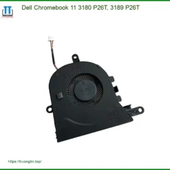 Quạt Laptop DELL Chromebook 11 3180 P26T - Thay Nhanh Tại TPHCM | Giá Rẻ