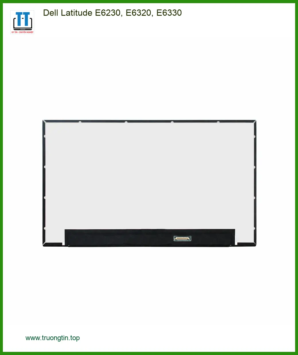 Màn hình Laptop DELL E6230 E6320 E6330 - Thay Nhanh Lấy Liền TPHCM | Giá Rẻ