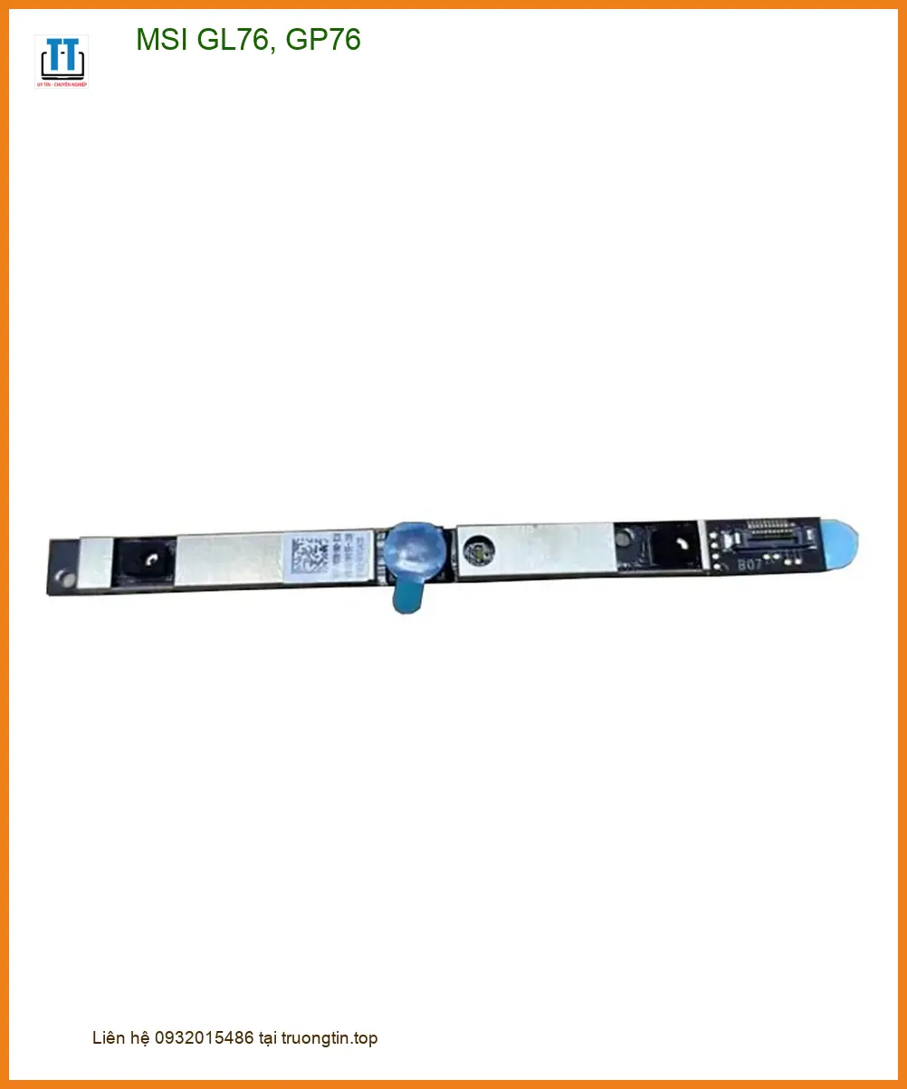 Webcam Laptop MSI GL76, GP76 - Thay Lấy Ngay TPHCM | Uy Tín, Giá Rẻ