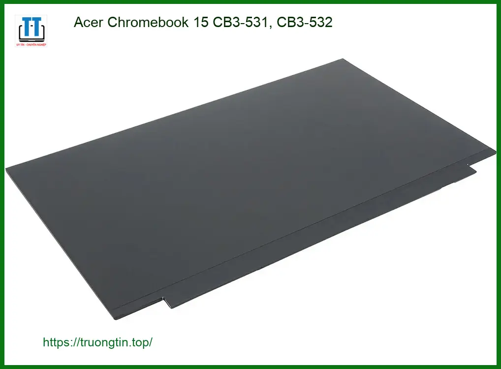 Màn hình Laptop ACER Chromebook 15 - Thay lấy liền tại Trung Tâm TPHCM