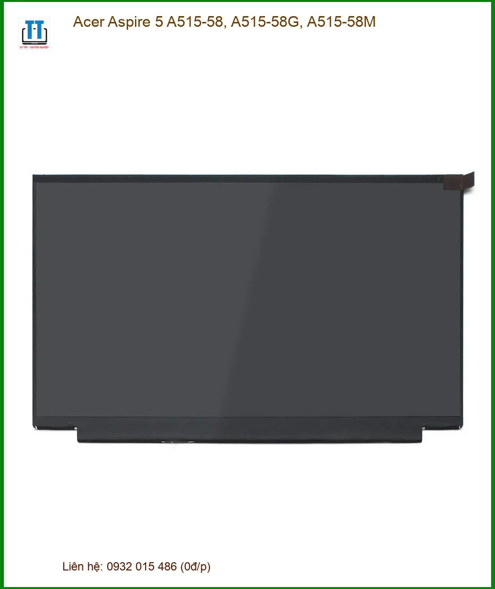 Màn hình Laptop Acer Aspire 5 A515-58 - Lắp Đặt Nhanh TPHCM