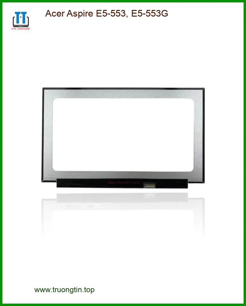 Màn hình Laptop ACER Acer Aspire E5-553, E5-553G - Thay Nhanh, Giá Rẻ TPHCM