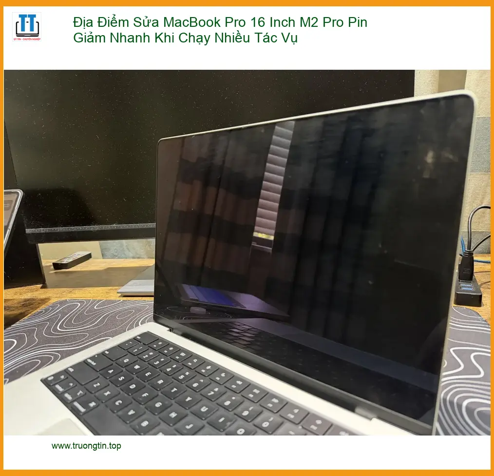 Sửa Macbook Pro 16 M2 Pin Giảm Nhanh – Trung tâm uy tín TPHCM